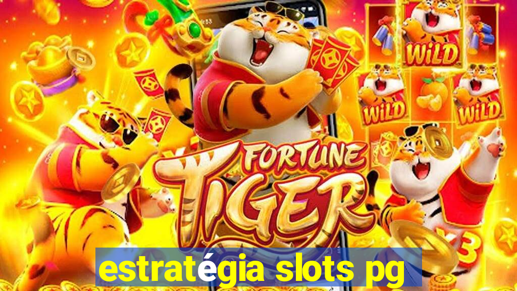 estratégia slots pg