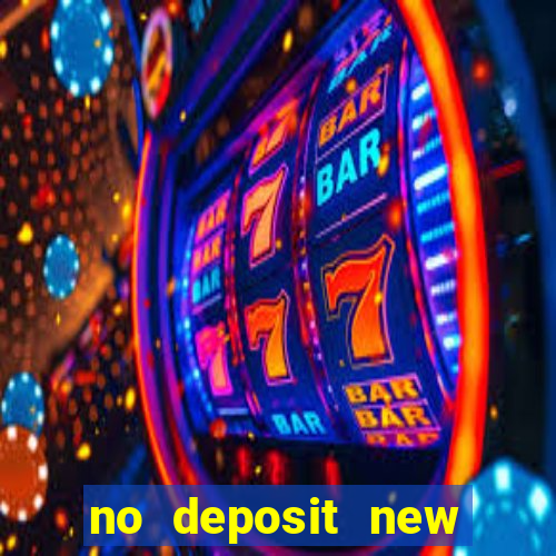 no deposit new online casino