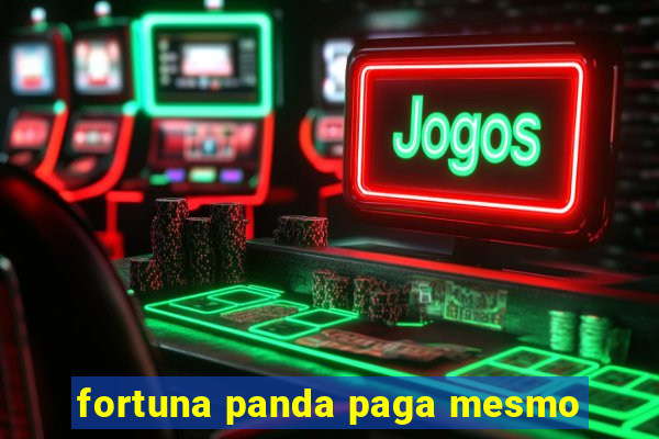 fortuna panda paga mesmo