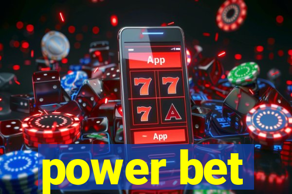 power bet