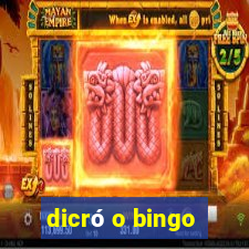 dicró o bingo