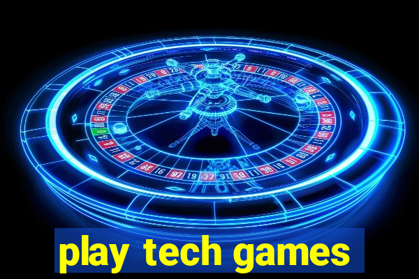 play tech games