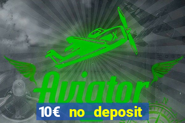 10€ no deposit bonus casino