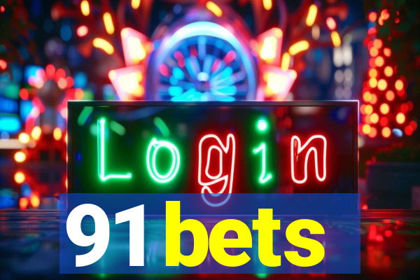 91 bets