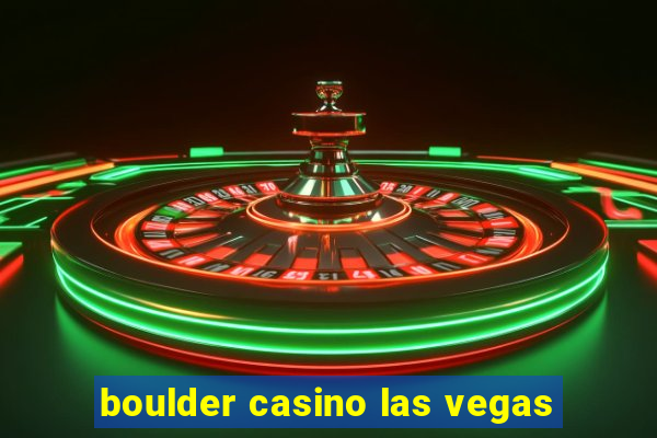 boulder casino las vegas