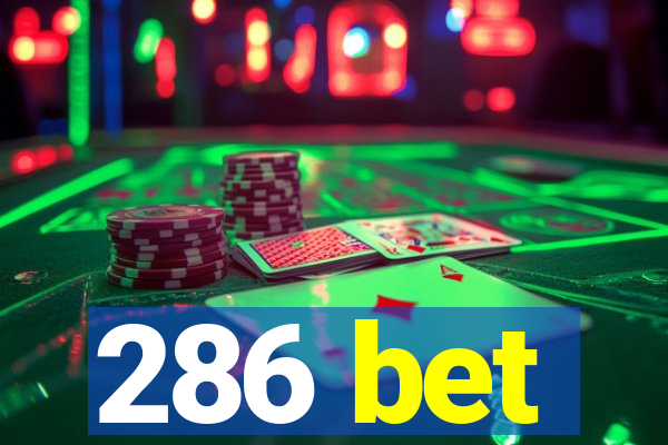 286 bet