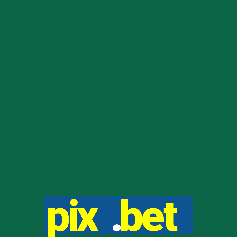 pix .bet