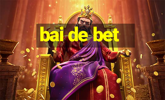 bai de bet