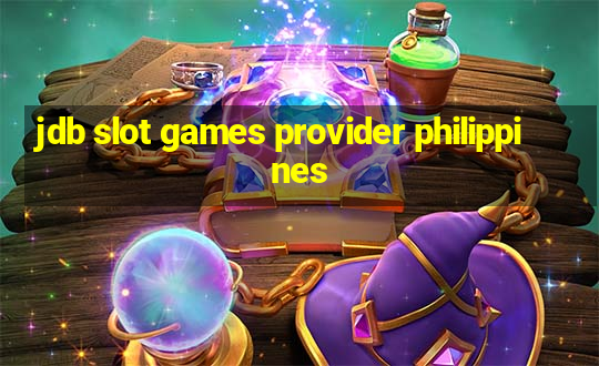 jdb slot games provider philippines