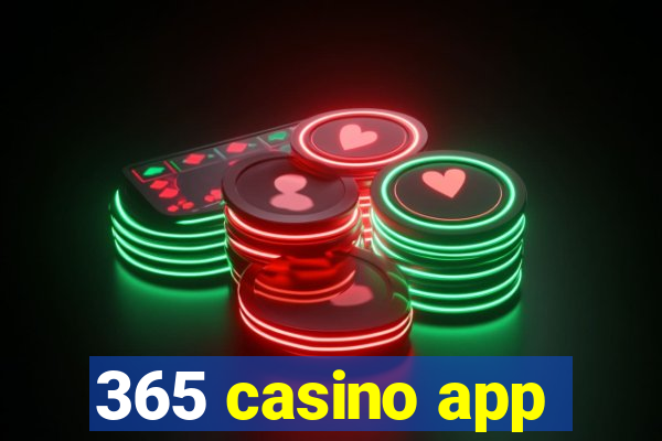 365 casino app