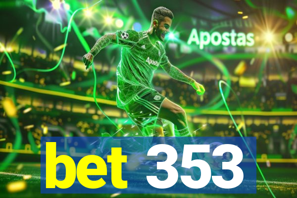 bet 353