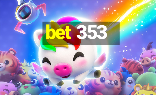 bet 353