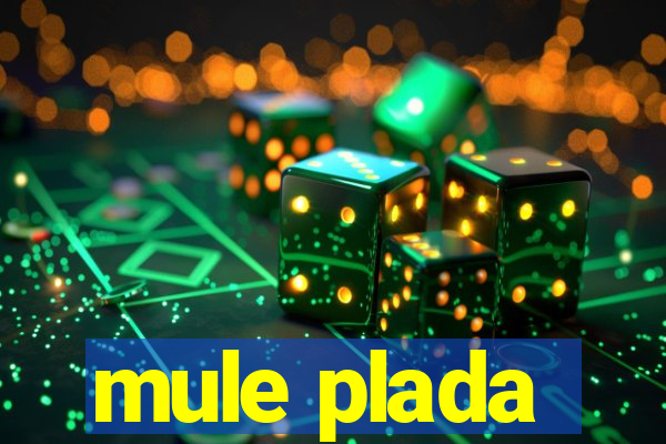 mule plada