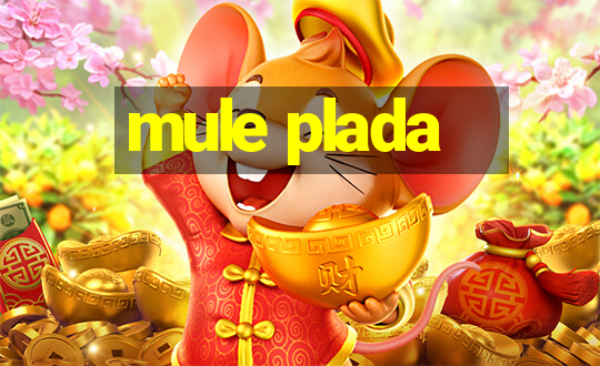 mule plada