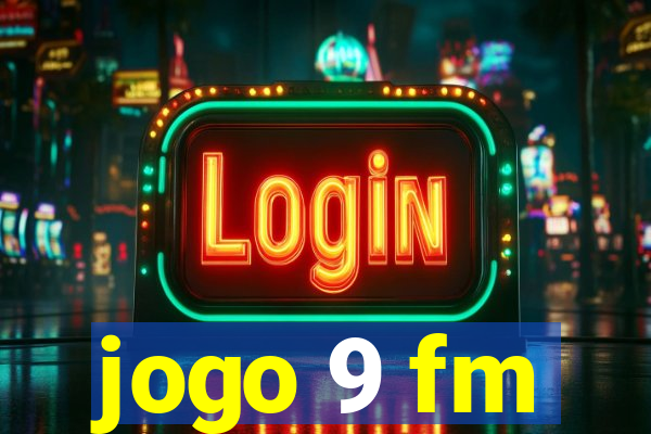 jogo 9 fm