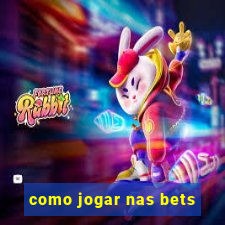 como jogar nas bets