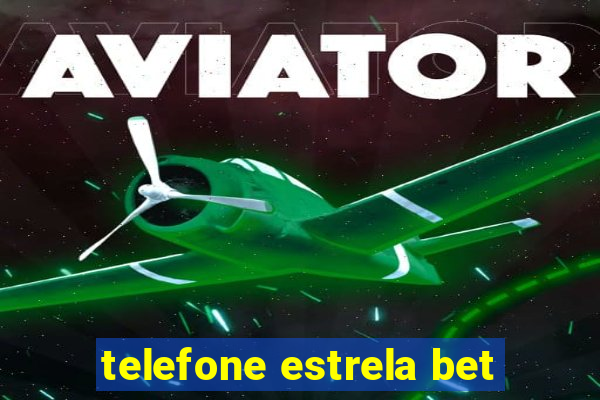 telefone estrela bet