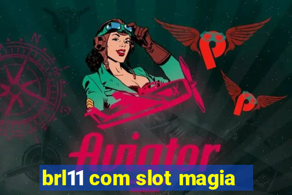 brl11 com slot magia