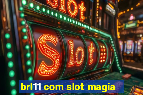 brl11 com slot magia