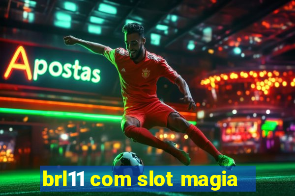 brl11 com slot magia