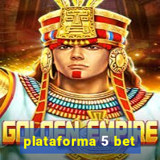 plataforma 5 bet