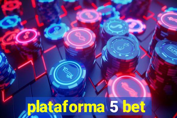 plataforma 5 bet