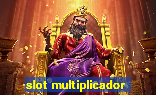 slot multiplicador