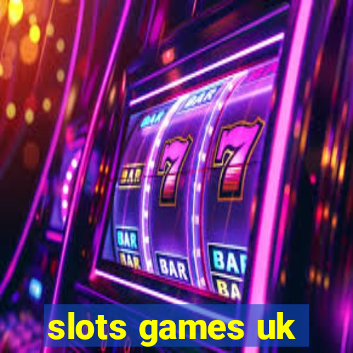 slots games uk