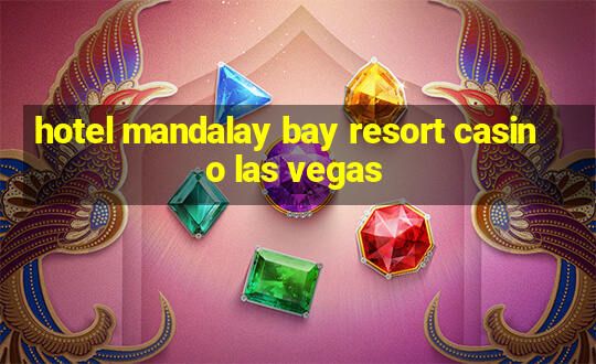 hotel mandalay bay resort casino las vegas