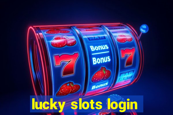 lucky slots login