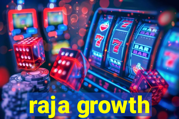 raja growth