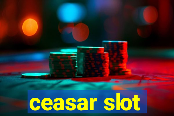 ceasar slot