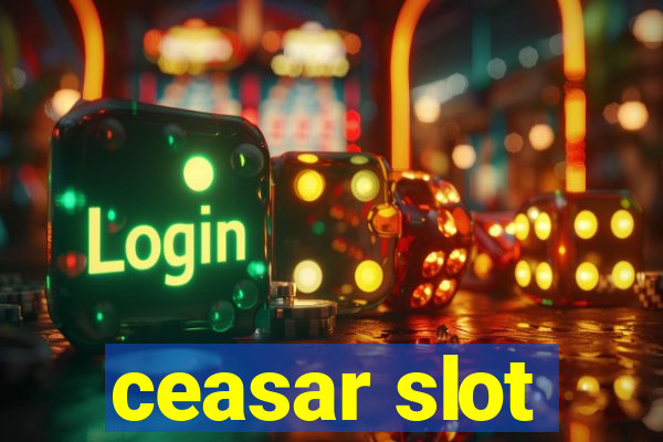 ceasar slot