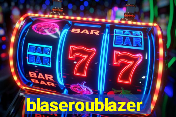 blaseroublazer