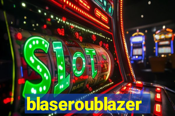 blaseroublazer