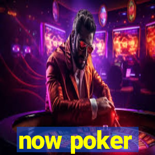 now poker