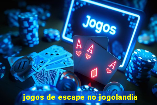 jogos de escape no jogolandia