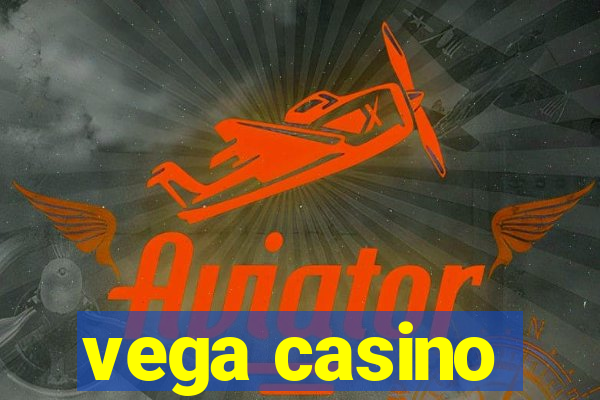 vega casino