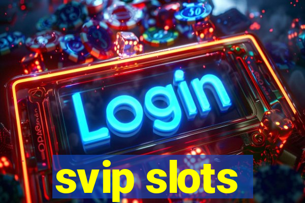 svip slots