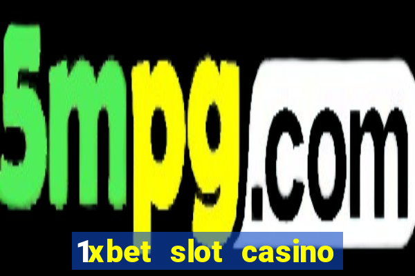 1xbet slot casino online free