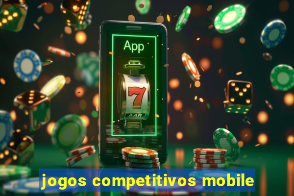 jogos competitivos mobile