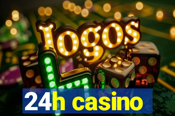 24h casino