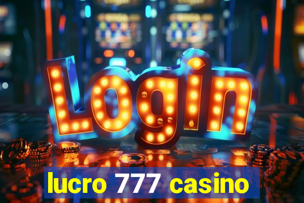 lucro 777 casino