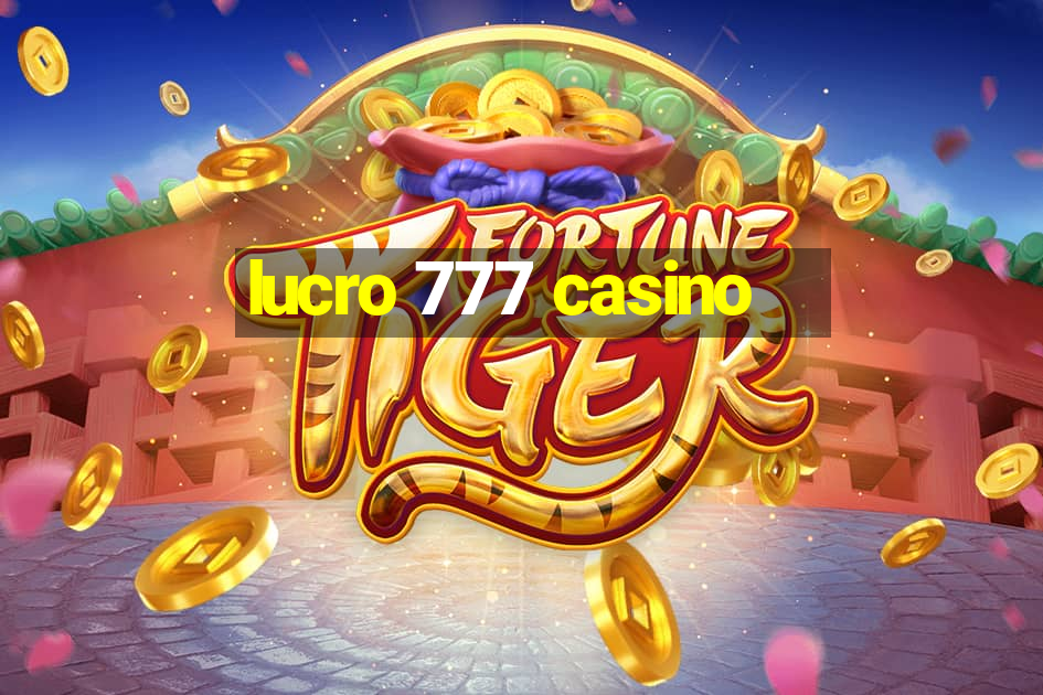 lucro 777 casino