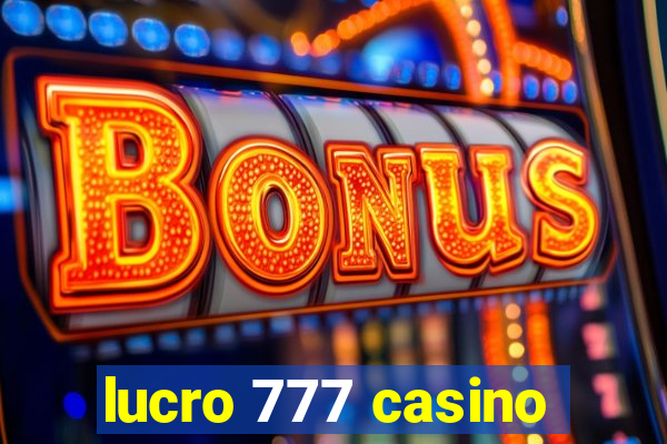 lucro 777 casino