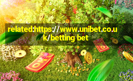 related:https://www.unibet.co.uk/betting bet