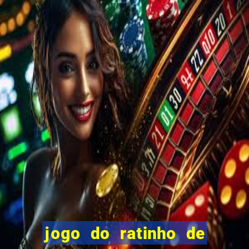 jogo do ratinho de ganhar dinheiro