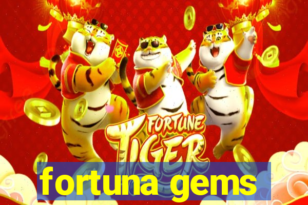 fortuna gems