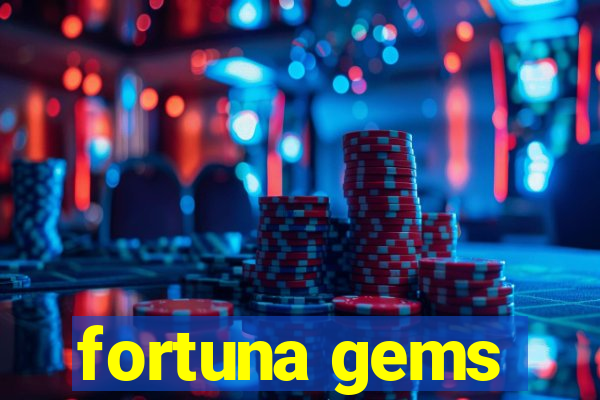 fortuna gems