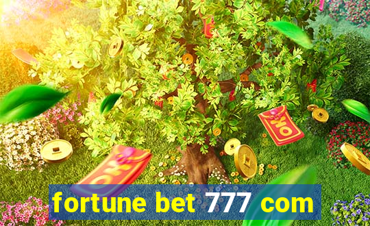 fortune bet 777 com